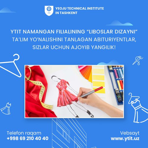 GREAT NEWS FOR APPLICANTS WHO HAVE CHOSEN THE FACULTY OF FASHION DESIGN OF THE NAMANGAN BRANCH OF THE YEOJU TECHNICAL INSTITUTE IN TASHKENT