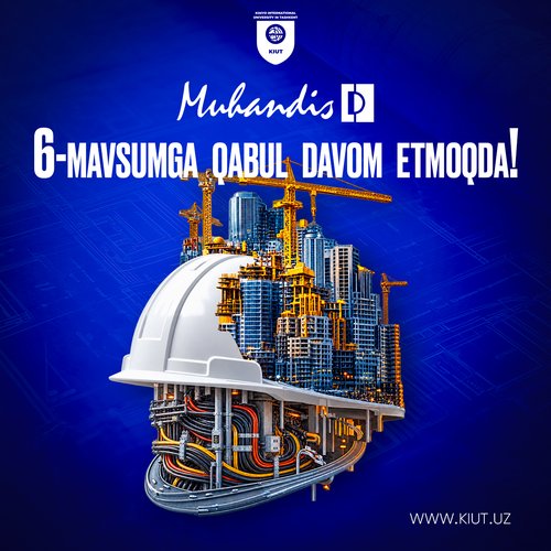“Muhandis-D” loyihasining 6-mavsumiga qabul davom etmoqda!